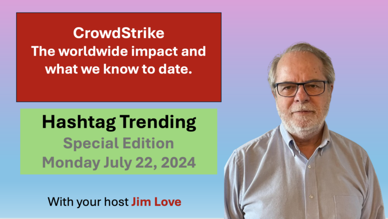 Worst cyber event in history: CrowdStrike – Cyber Security Today and Hashtag Trending Special Edition for Monday, July 22, 2024